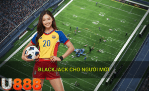 Blackjack cho người mới