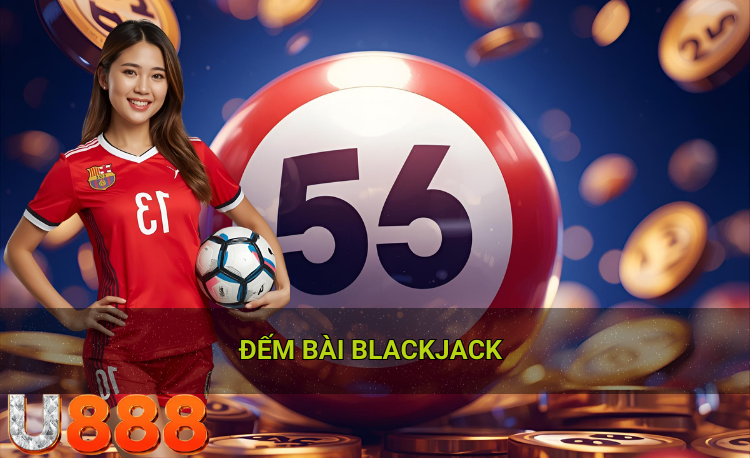 Đếm bài Blackjack U888