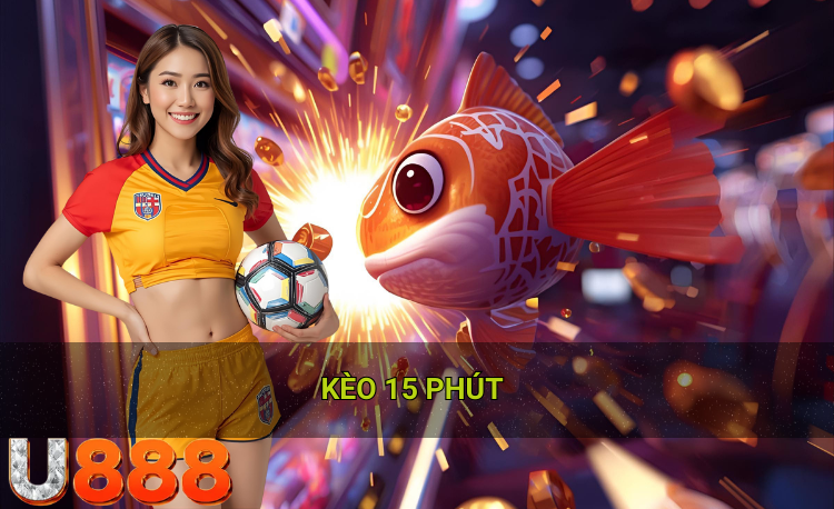 Kèo 15 phút
